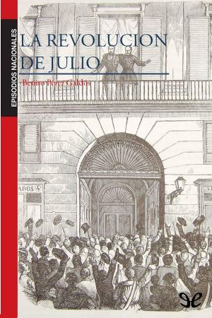 [Episodios Nacionales, Cuarta Serie 04] • La Revolución De Julio